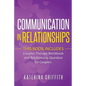 Communication in Relationships: This Book Includes: (Couples Therapy Workbook) and (Relationship Question For Couples) - Paperback