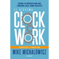 El Sistema Clockwork: Diseña Tu Negocio Para Que Funcione Solo, Como Relojito / Clockwork - Paperback