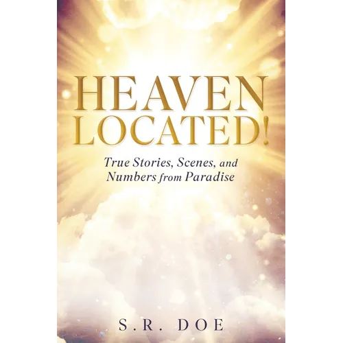 Heaven Located!: True Stories, Scenes, and Numbers from Paradise - Paperback