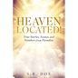 Heaven Located!: True Stories, Scenes, and Numbers from Paradise - Paperback