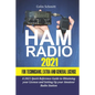 Ham Radio 2021 For Technicians, Extras and General License: A 2021 Quick Reference Guide to Obtaining License and Setting up your Amateur Radio Statio - Paperback