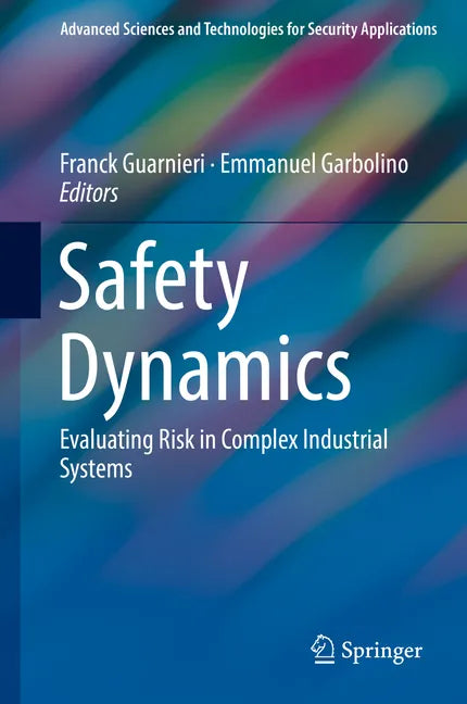 Safety Dynamics: Evaluating Risk in Complex Industrial Systems - Hardcover
