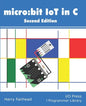 Micro: bit IoT In C Second Edition - Paperback