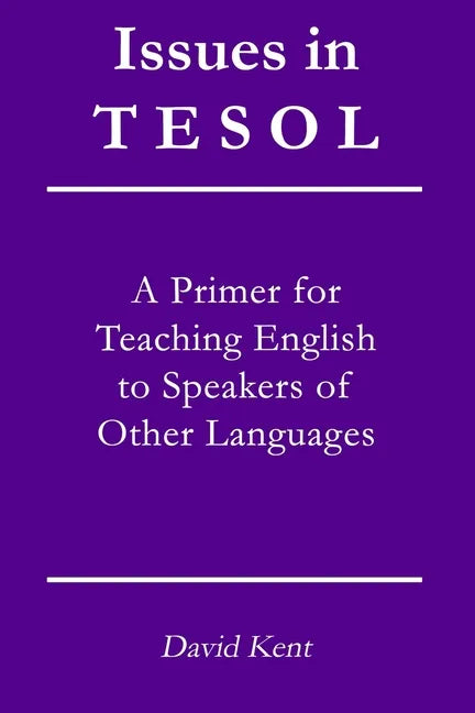 Issues in TESOL: A primer for teaching English to speakers of other languages - Paperback