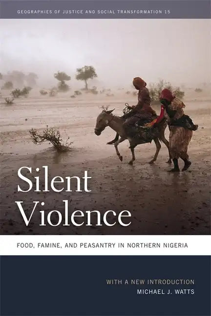 Silent Violence: Food, Famine, and Peasantry in Northern Nigeria - Paperback