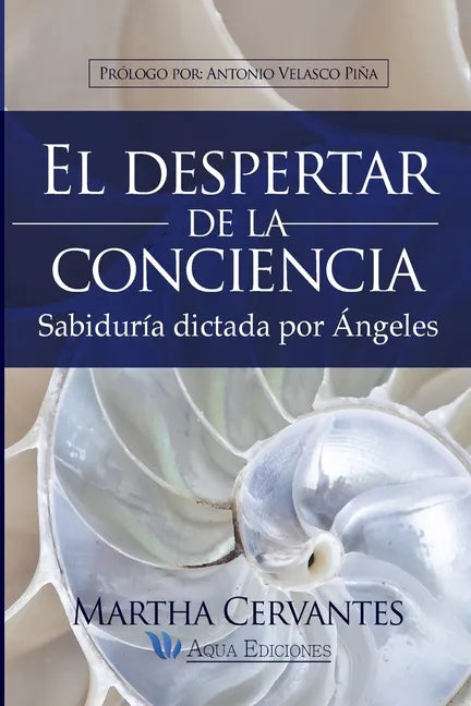 El despertar de la conciencia: Sabiduría dictada por Ángeles - Paperback
