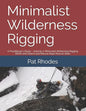 Minimalist Wilderness Rigging: A Practitioner's Study - Volume 3: Minimalist Wilderness Rigging REMS and Search and Rescue Rope Rescue Skills - Paperback