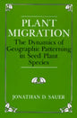 Plant Migration: The Dynamics of Geographic Patterning in Seed Plant Species - Paperback