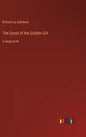 The Quest of the Golden Girl: in large print - Hardcover