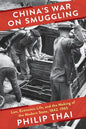 China's War on Smuggling: Law, Economic Life, and the Making of the Modern State, 1842-1965 - Paperback