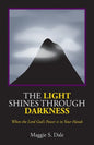 The Light Shines Through Darkness: When the Lord God's Power is in Your Hands - Paperback
