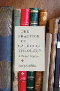 The Practice of Catholic Theology - Paperback