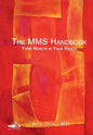 The MMS Handbook: Your Health in your Hands - Paperback
