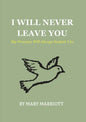 I Will Never Leave You: My Presence Will Always Sustain You - Paperback