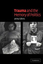 Trauma and the Memory of Politics - Paperback