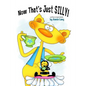Now That's Just SILLY! - Paperback
