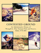 Contested Ground: An Administrative History of Wrangell-St. Elias National Park and Preserve, Alaska 1978 ? 2001 - Paperback