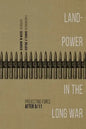 Landpower in the Long War: Projecting Force After 9/11 - Hardcover