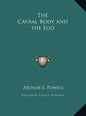 The Causal Body and the Ego - Hardcover