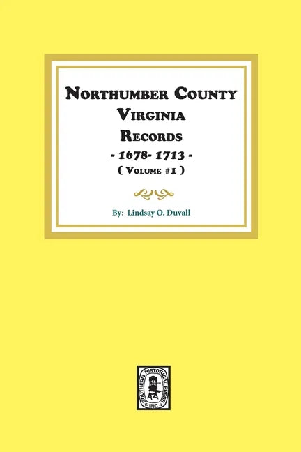 Northumberland County, Virginia Records 1678-1713. (Vol. #1). - Paperback