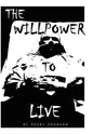 The Willpower to Live - Hardcover
