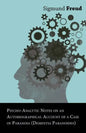 Psycho-Analytic Notes on an Autobiographical Account of a Case of Paranoia (Dementia Paranoides) - Paperback