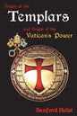 Origin of the Templars: And Origin of the Vatican's Power - Paperback