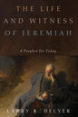The Life and Witness of Jeremiah: A Prophet for Today - Paperback