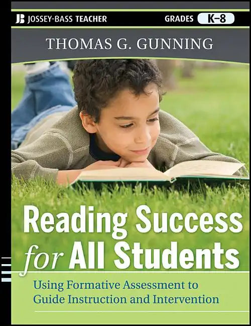 Reading Success for All Students: Using Formative Assessment to Guide Instruction and Intervention - Paperback