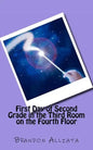 First Day of Second Grade in the Third Room on the Fourth Floor - Paperback