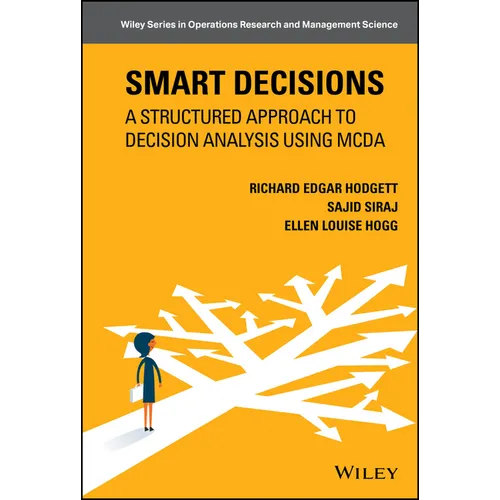 Smart Decisions: A Structured Approach to Decision Analysis Using McDa - Hardcover