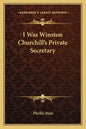 I Was Winston Churchill's Private Secretary - Paperback