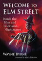 Welcome to Elm Street: Inside the Film and Television Nightmares - Paperback