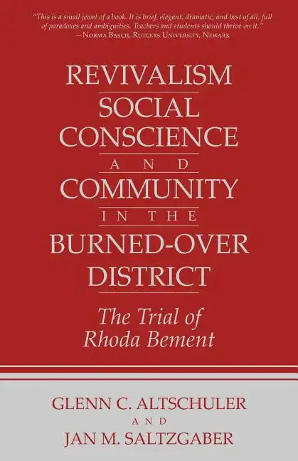 Revivalism, Social Conscience, and Community in the Burned-Over District: January 4, 1782-December 29, 1785 - Paperback