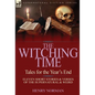 The Witching Time: Tales for the Year's End-11 Short Stories & Verses of the Supernatural & Weird - Hardcover