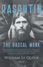 Rasputin the Rascal Monk: Disclosing the Secret Scandal of the Betrayal of Russia by the mock-monk Grichka and the consequent ruin of the Romano - Paperback