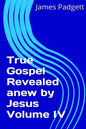 True Gospel Revealed anew by Jesus Vol IV - Paperback
