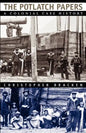 The Potlatch Papers: A Colonial Case History - Paperback