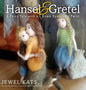 Hansel & Gretel: A Fairy Tale with a Down Syndrome Twist - Hardcover