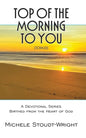 Top of the Morning to You - TOTM2U: A Devotional Series Birthed From The Heart Of God - Paperback