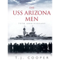 The USS Arizona Men: 75th Anniversary - Hardcover