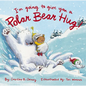 I'm Going to Give You a Polar Bear Hug!: A Padded Board Book - Board Book