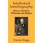 Intellectual Autobiography: Ideas on Literature, Philosophy and Religion - Paperback