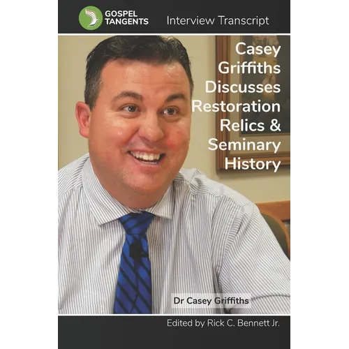 Casey Griffiths on Restoration Relics, LDS Seminary - Paperback