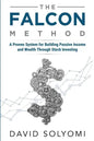 The FALCON Method: A Proven System for Building Passive Income and Wealth Through Stock Investing - Paperback