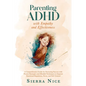 Parenting ADHD with Empathy and Effectiveness: A Comprehensive Guide for Nurturing Success with Proven Strategies and Mindful Techniques to Improve Em - Paperback