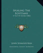 Spoiling The Egyptians: A Tale Of Shame (1882) - Paperback