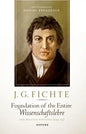 J. G. Fichte: Foundation of the Entire Wissenschaftslehre and Related Writings, 1794-95 - Paperback