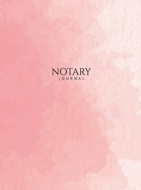 Notary Journal: Hardbound Public Record Book for Women, Logbook for Notarial Acts, 390 Entries, 8.5" x 11", Pink Blush Cover - Hardcover