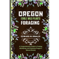 Oregon Edible Wild Plants Foraging: A Comprehensive Guide to Finding, Identifying, and Enjoying Oregon's Natural Bounty - Paperback